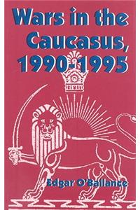 Wars in the Caucasus, 1990-1995