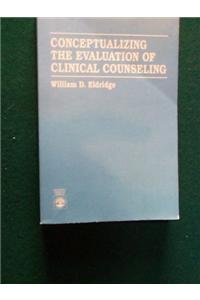 Conceptualizing the Evaluation of Clinical Counseling