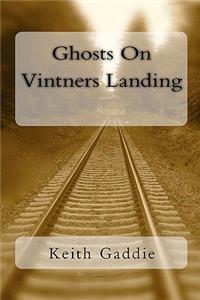 Ghosts On Vintners Landing