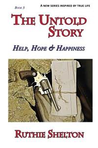 The Untold Story: Help, Hope & Happiness