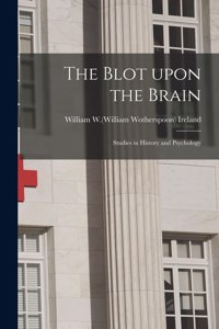 The Blot Upon the Brain