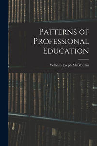 Patterns of Professional Education