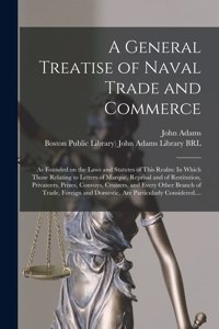 General Treatise of Naval Trade and Commerce