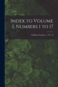 Index to Volume I, Numbers 1 to 17; Fieldiana Zoology v.1, no. 18