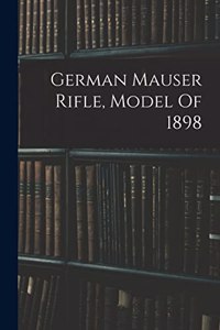 German Mauser Rifle, Model Of 1898