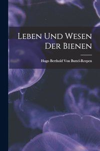 Leben Und Wesen Der Bienen