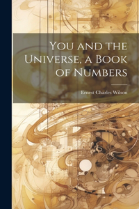 You and the Universe, a Book of Numbers
