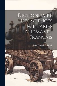 Dictionnaire Des Sciences Militaries Allemand-Français