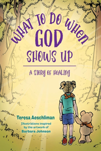 What To Do When God Shows Up