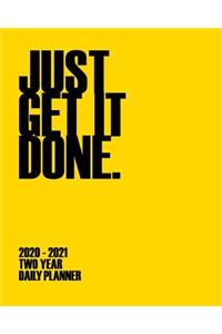 Just Get It Done 2020 - 2021 Two Year Planner