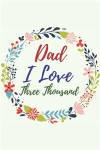 Dad I Love You Three Thousand: Avenger Endgame Style, Father'say Notebook- Funny Birthday Journal for Dad. Things I loved About you book for Dad/ Dad Appreciation Gifts/ funny Fat