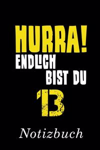 Hurra Endlich Bist Du 13 Notizbuch