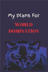 My Plans For World Domination