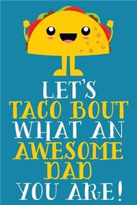 Let's Taco Bout What An Awesome Dad You Are!
