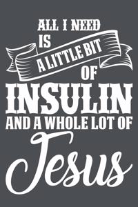 All I Need Is A Little Bit Of Insulin And A Whole Lot Of Jesus