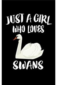 Just A Girl Who Loves Swans