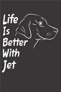 Life Is Better With Jet