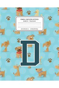 Primary Composition Notebook Grades K-2 Story Journal D: Dogs Animal Pattern Primary Composition Book Letter D Personalized Lined Draw and Write Handwriting Paper Picture Space and Dashed Midline Notebook 