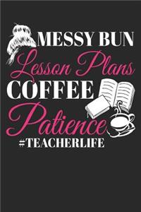 Messy Bun Lesson Plans Coffee Patience #Teacherlife