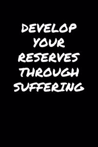Develop Your Reserves Through Suffering