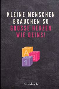 Kleine Menschen Brauchen Große Herzen So Wie Deins! Notizbuch
