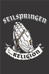 Seilspringen Ist Meine Religion: DIN A5 6x9 I 120 Seiten I Blanko I Notizbuch I Notizheft I Notizblock I Geschenk I Geschenkidee