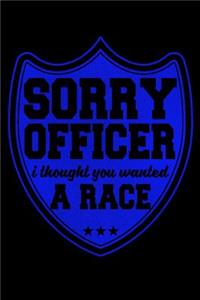 Sorry Officer I Thought You Wanted A Race