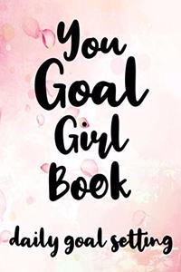 You Goal Girl Book Daily Goal Setting