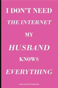 I Don't Need The Internet My Husband Knows Everything