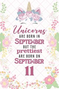 Unicorns Are Born In September But The Prettiest Are Born On September 11