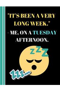 It's Been a Very Long Week...