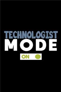 Technologist mode