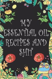 My Essential Oil Recipes and Shit