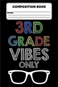 Composition Book 3rd Grade Vibes Only