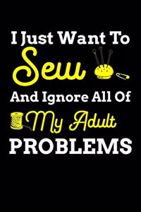 I Just Want to Sew and Ignore All My Adults Problem