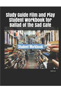 Study Guide Film and Play Student Workbook for Ballad of the Sad Cafe