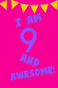 I Am 9 and Awesome!