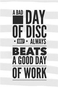 A Bad Day of Disc Golf Always Beats a Good Day of Work