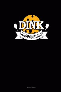 Dink Responsibly