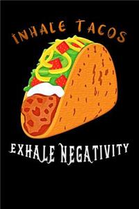 inhale tacos exhale negativity