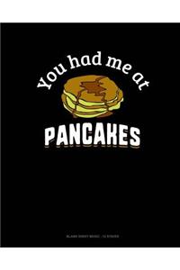 You Had Me At Pancakes