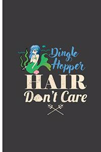 Dingle Hopper Hair Don't Care