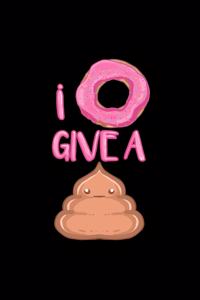 I Donut Give A