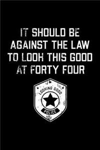 It Should Be Against The Law forty four