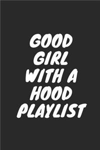 Good Girl with a Hood Playlist