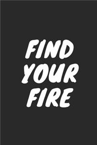 Find Your Fire
