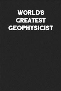 World's Greatest Geophysicist