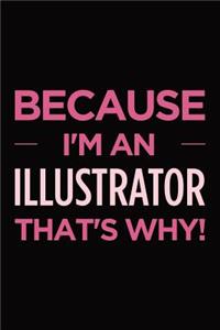 Because I'm an illustrator that's why