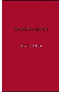 Secrets about my horse