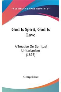 God Is Spirit, God Is Love